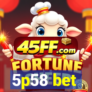 5p58 bet